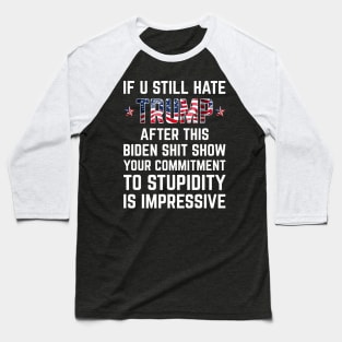 If U Still Hate Trump After This Biden Baseball T-Shirt